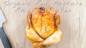 Pasture Raised Organic Fed Chicken