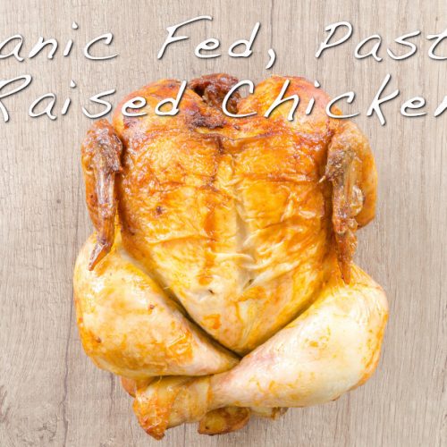 Pasture Raised Organic Fed Chicken